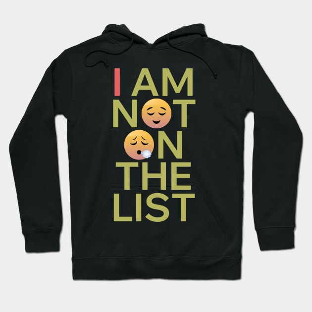 I am NOT on the list Hoodie by Puzzling Mugs